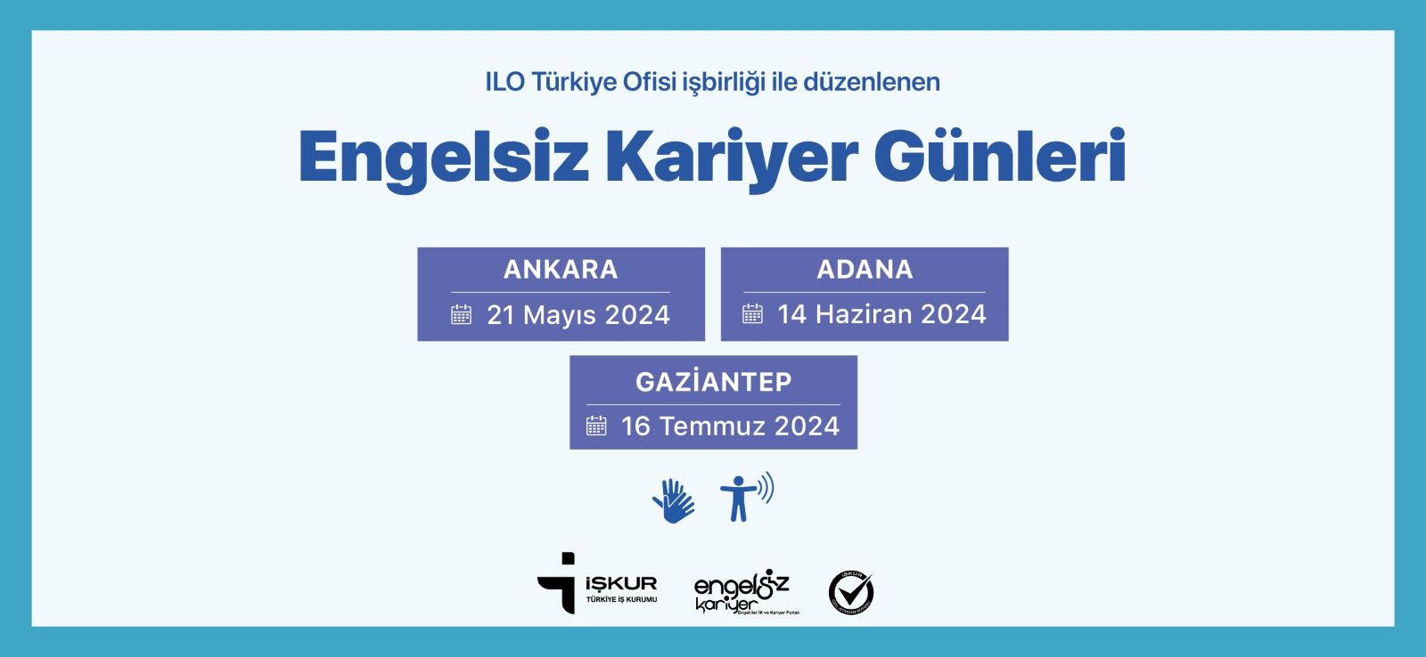 Resim: Turkuaz mavisi renginde çerçeve içinde gri fon üzerinde Ankara Engelsiz Kariyer Günleri Yazısı, Yer, Saat ve Tarih bilgileri olan görsel.